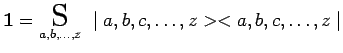 $\displaystyle \mathbf{1}=\underset{a,b,\ldots,z}{\scalebox{1.7}{S}}~\mid
a,b,c,\ldots,z><a,b,c,\ldots,z\mid$