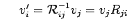 $ ~~~~v_i^\prime=\mathcal{R}_{ij}^{-1} v_j=v_j R_{ji}$