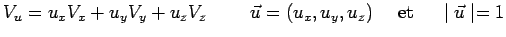 $\displaystyle V_u = u_x V_x + u_y V_y + u_z V_z~~~~~~~\vec{u}=(u_x,u_y,u_z)~~~~
\mathrm{et}~~~~\mid \vec{u}\mid =1$