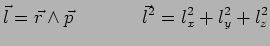 $\displaystyle \vec{l}=\vec{r}\wedge\vec{p}~~~~~~~~~~~\vec{l}^2=l_x^2+l_y^2+l_z^2$