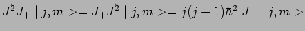 $ \vec{J}^2J_+\mid j,m>=J_+\vec{J}^2\mid j,m>=j(j+1)\hbar^2~J_+\mid j,m>$