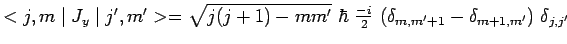 $ <j,m\mid J_y\mid
j^\prime,m^\prime>=\sqrt{j(j+1)-mm^\prime}~\hbar~
{{-i}\over{2}}~(\delta_{m,m^\prime+1}-\delta_{m+1,m^\prime})~\delta_{j,j^\prime}$