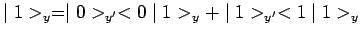 $\displaystyle \mid 1>_y = \mid 0>_{y^\prime}<0\mid 1>_y+\mid 1>_{y^\prime}<1\mid
1>_y$