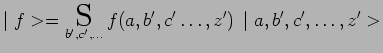 $\displaystyle \mid f> = \underset{b^\prime,c^\prime,\ldots}{\scalebox{1.7}{S}}\,
f(a,b^\prime,c^\prime\ldots,z^\prime)\,\mid
a,b^\prime,c^\prime,\ldots,z^\prime>$