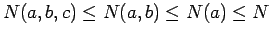 $\displaystyle N(a,b,c)\leq N(a,b)\leq N(a)\leq N$