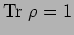 $ \mathrm{Tr}~\rho=1$